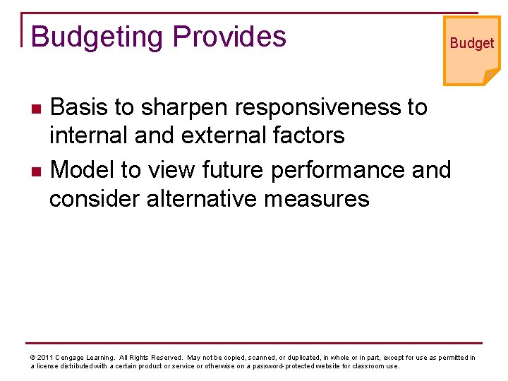 Budgeting Provides Budget Basis to sharpen responsiveness to internal and external factors n Model