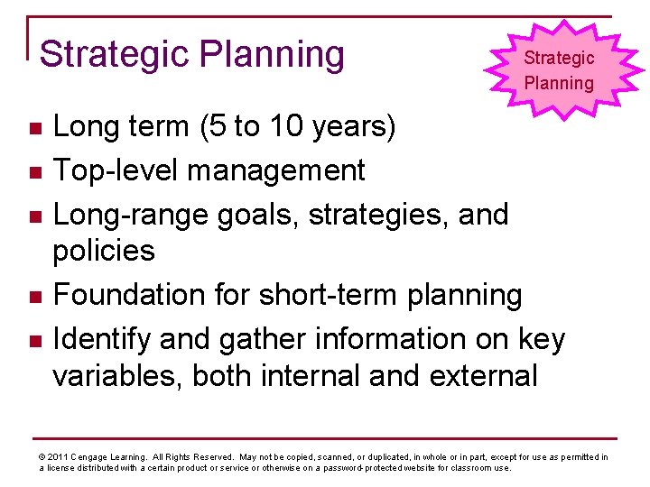 Strategic Planning Long term (5 to 10 years) n Top-level management n Long-range goals,