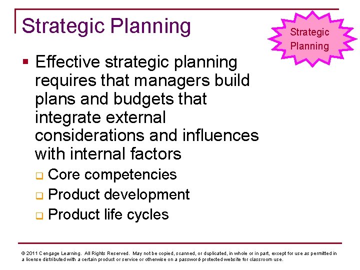 Strategic Planning § Effective strategic planning requires that managers build plans and budgets that