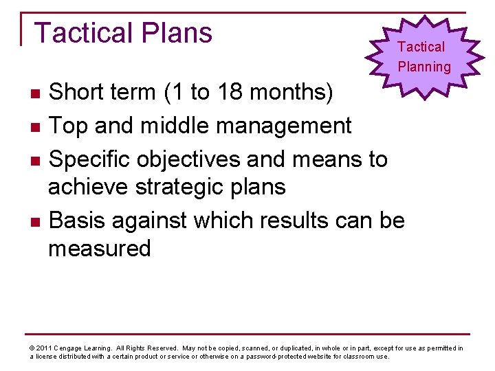 Tactical Plans Tactical Planning Short term (1 to 18 months) n Top and middle