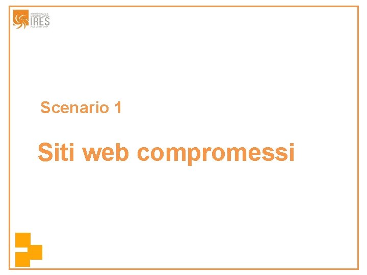 Scenario 1 Siti web compromessi 