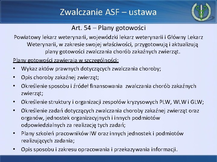 Zwalczanie ASF – ustawa Art. 54 – Plany gotowości Powiatowy lekarz weterynarii, wojewódzki lekarz