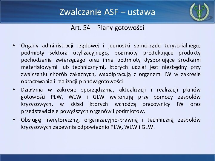 Zwalczanie ASF – ustawa Art. 54 – Plany gotowości • Organy administracji rządowej i