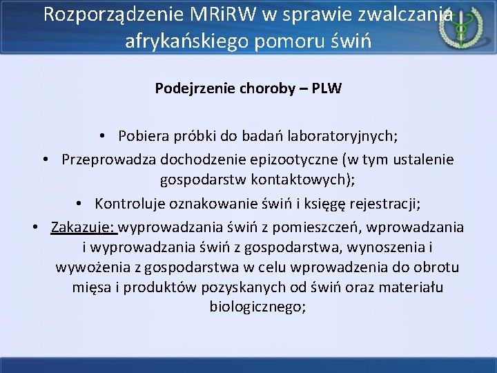 Rozporządzenie MRi. RW w sprawie zwalczania afrykańskiego pomoru świń Podejrzenie choroby – PLW •