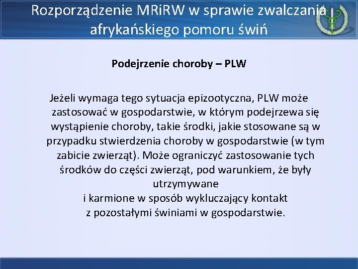 Rozporządzenie MRi. RW w sprawie zwalczania afrykańskiego pomoru świń Podejrzenie choroby – PLW Jeżeli