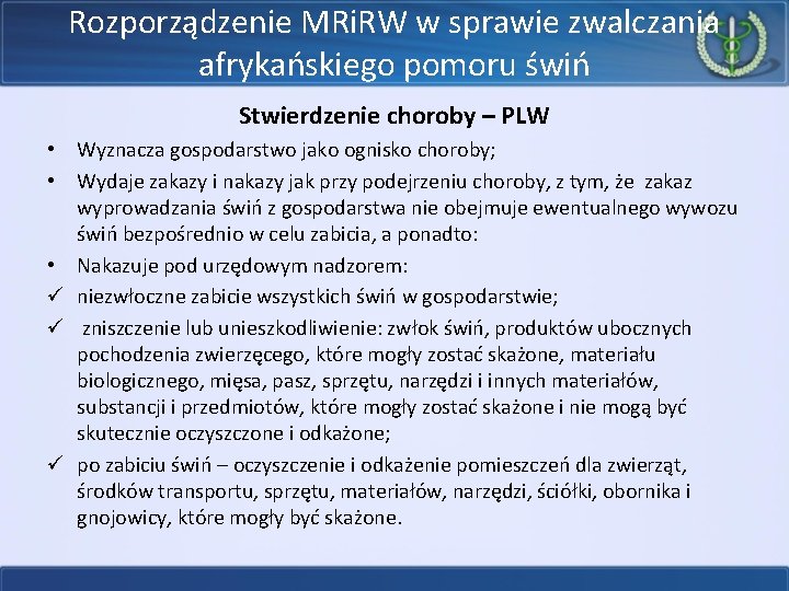 Rozporządzenie MRi. RW w sprawie zwalczania afrykańskiego pomoru świń Stwierdzenie choroby – PLW •