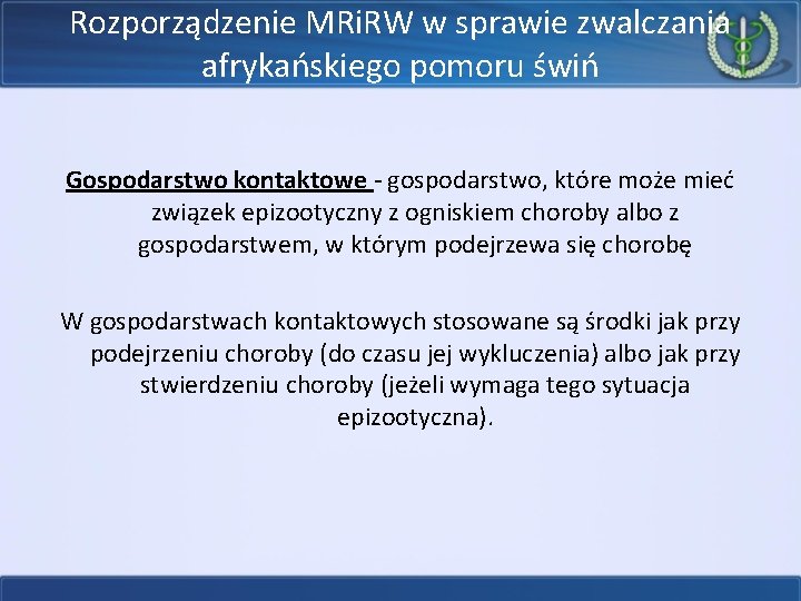 Rozporządzenie MRi. RW w sprawie zwalczania afrykańskiego pomoru świń Gospodarstwo kontaktowe - gospodarstwo, które