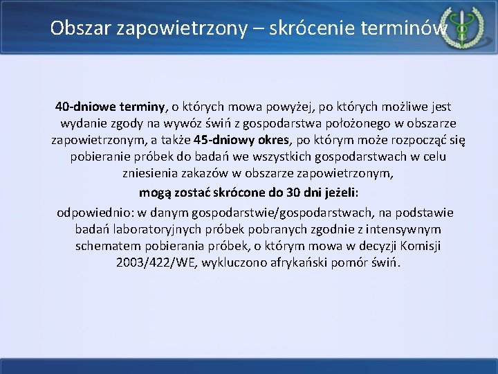 Obszar zapowietrzony – skrócenie terminów 40 -dniowe terminy, o których mowa powyżej, po których