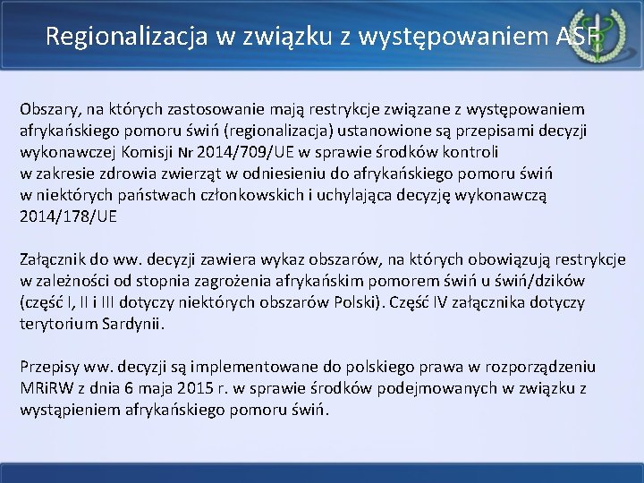 Regionalizacja w związku z występowaniem ASF Obszary, na których zastosowanie mają restrykcje związane z