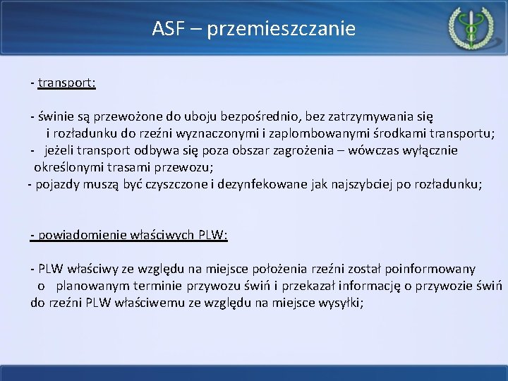 ASF – przemieszczanie - transport: - świnie są przewożone do uboju bezpośrednio, bez zatrzymywania