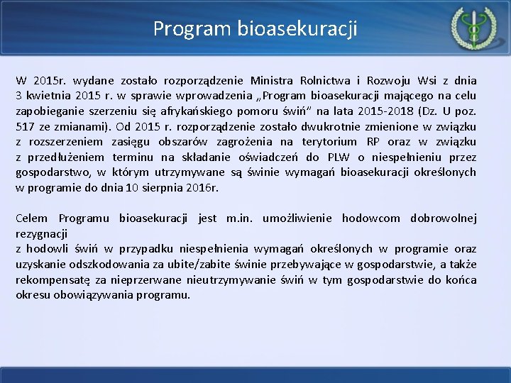 Program bioasekuracji W 2015 r. wydane zostało rozporządzenie Ministra Rolnictwa i Rozwoju Wsi z