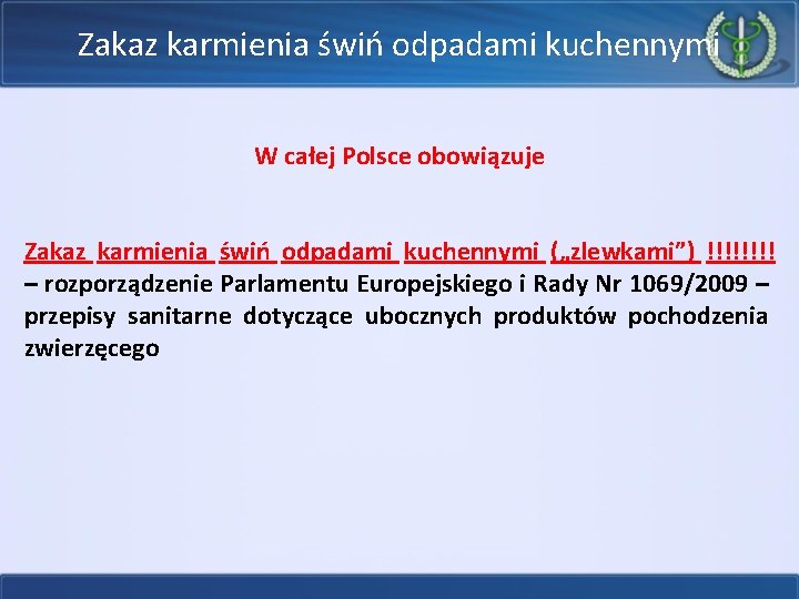 Zakaz karmienia świń odpadami kuchennymi W całej Polsce obowiązuje Zakaz karmienia świń odpadami kuchennymi