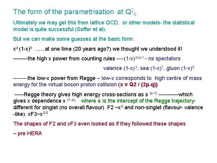 The form of the parametrisation at Q 20 Ultimately we may get this from