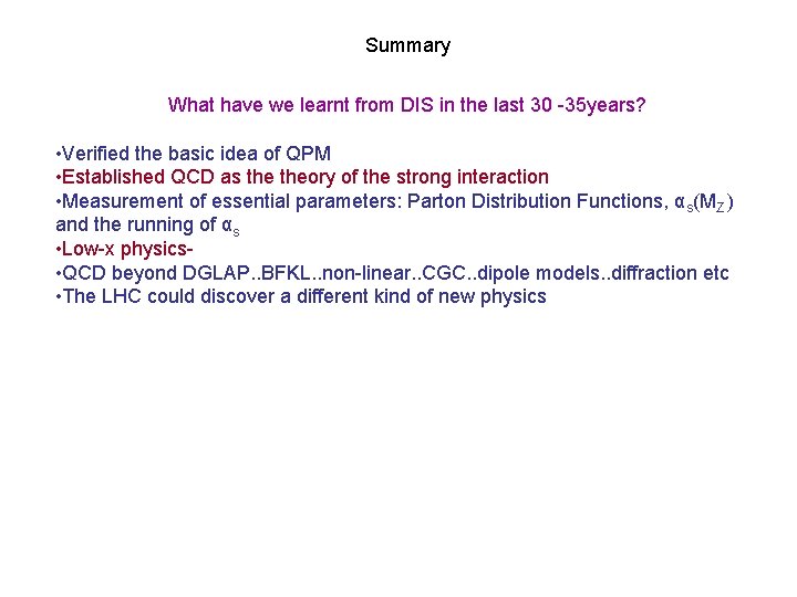Summary What have we learnt from DIS in the last 30 -35 years? •
