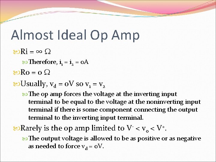 Almost Ideal Op Amp Ri = ∞ W Therefore, i 1 = i 2