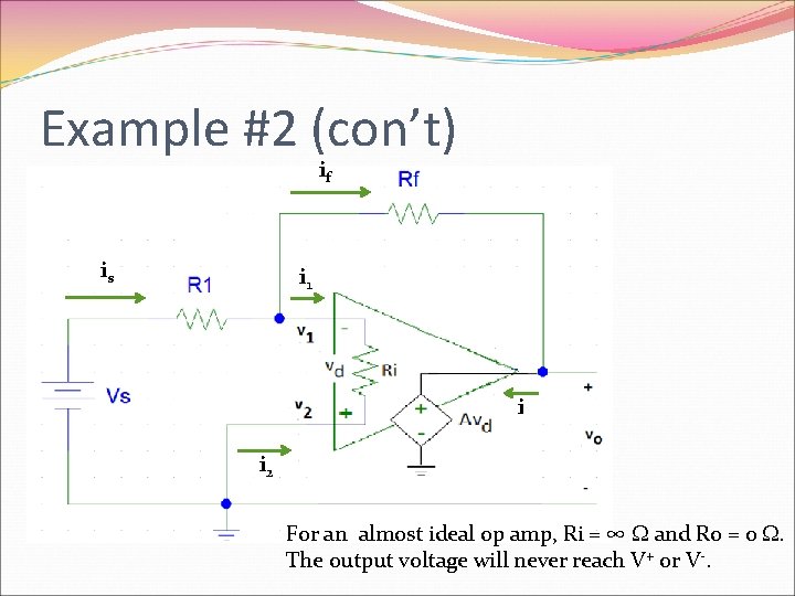 Example #2 (con’t) if is i 1 io i 2 For an almost ideal