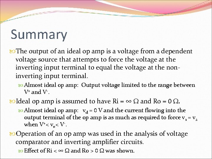 Summary The output of an ideal op amp is a voltage from a dependent