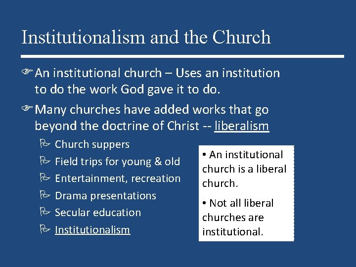 Institutionalism and the Church An institutional church – Uses an institution to do the