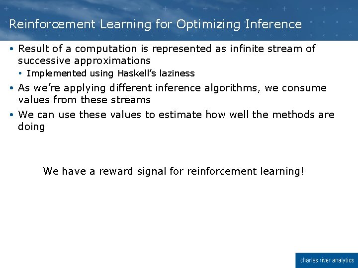 Reinforcement Learning for Optimizing Inference Result of a computation is represented as infinite stream Reinforcement Learning for Optimizing Inference Result of a computation is represented as infinite stream