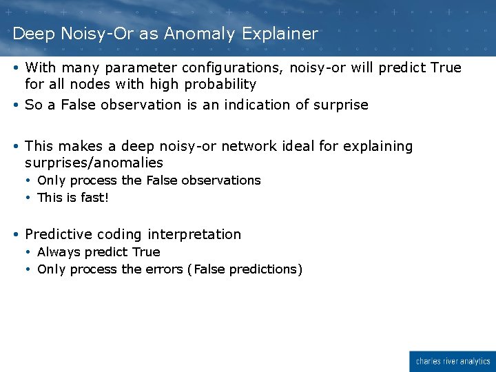 Deep Noisy-Or as Anomaly Explainer With many parameter configurations, noisy-or will predict True for Deep Noisy-Or as Anomaly Explainer With many parameter configurations, noisy-or will predict True for
