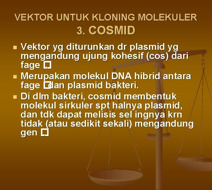 VEKTOR UNTUK KLONING MOLEKULER 3. COSMID n n n Vektor yg diturunkan dr plasmid