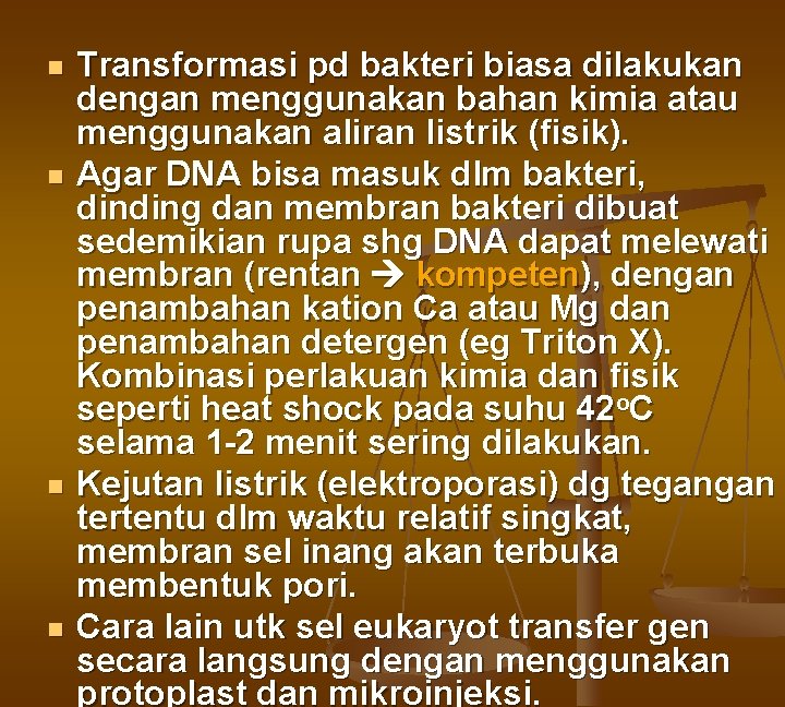 n n Transformasi pd bakteri biasa dilakukan dengan menggunakan bahan kimia atau menggunakan aliran