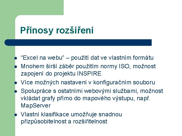 Přínosy rozšíření l l l “Excel na webu” – použití dat ve vlastním formátu