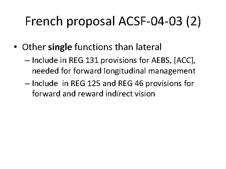 French proposal ACSF-04 -03 (2) • Other single functions than lateral – Include in