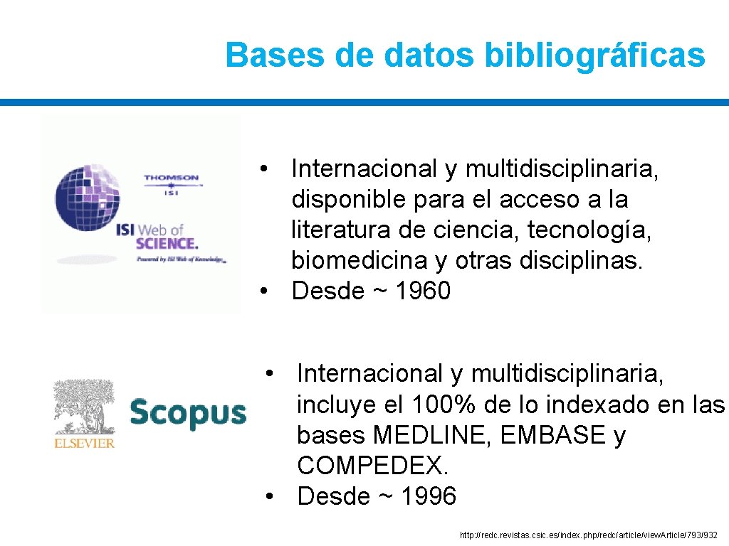 Bases de datos bibliográficas • Internacional y multidisciplinaria, disponible para el acceso a la