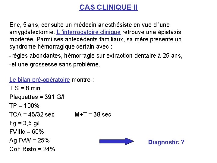 CAS CLINIQUE II Eric, 5 ans, consulte un médecin anesthésiste en vue d ’une