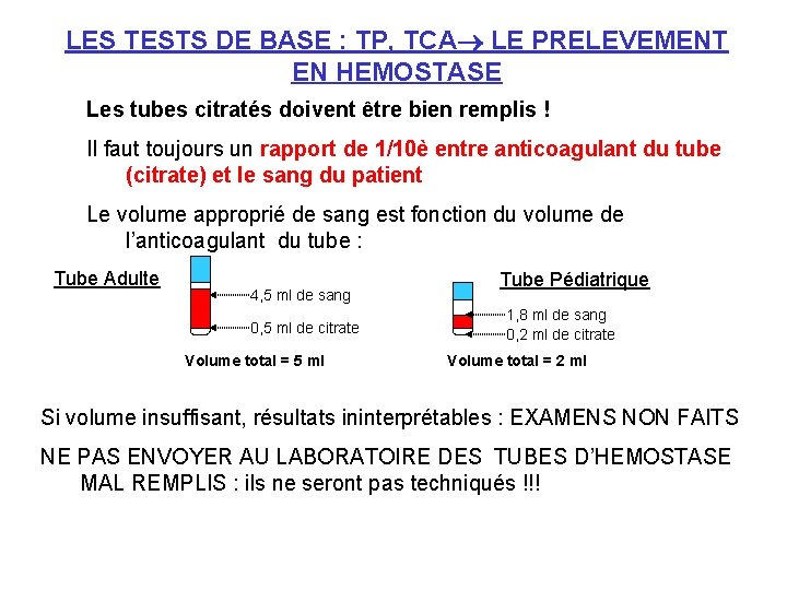LES TESTS DE BASE : TP, TCA LE PRELEVEMENT EN HEMOSTASE Les tubes citratés