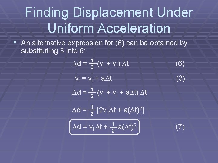 Finding Displacement Under Uniform Acceleration § An alternative expression for (6) can be obtained
