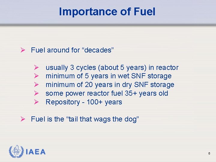 Importance of Fuel Ø Fuel around for “decades” Ø Ø Ø usually 3 cycles
