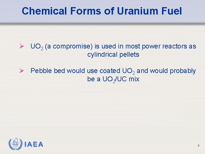 Chemical Forms of Uranium Fuel Ø UO 2 (a compromise) is used in most