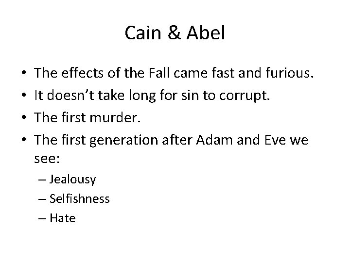 Cain & Abel • • The effects of the Fall came fast and furious.
