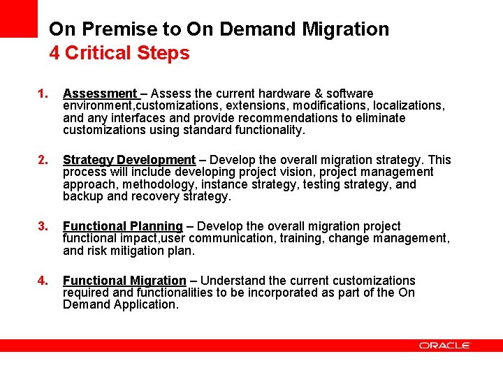 On Premise to On Demand Migration 4 Critical Steps 1. Assessment – Assess the