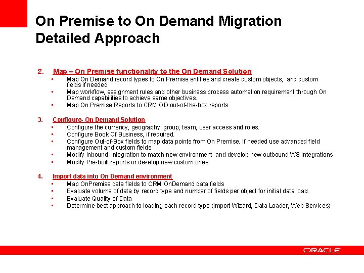 On Premise to On Demand Migration Detailed Approach 2. Map – On Premise functionality