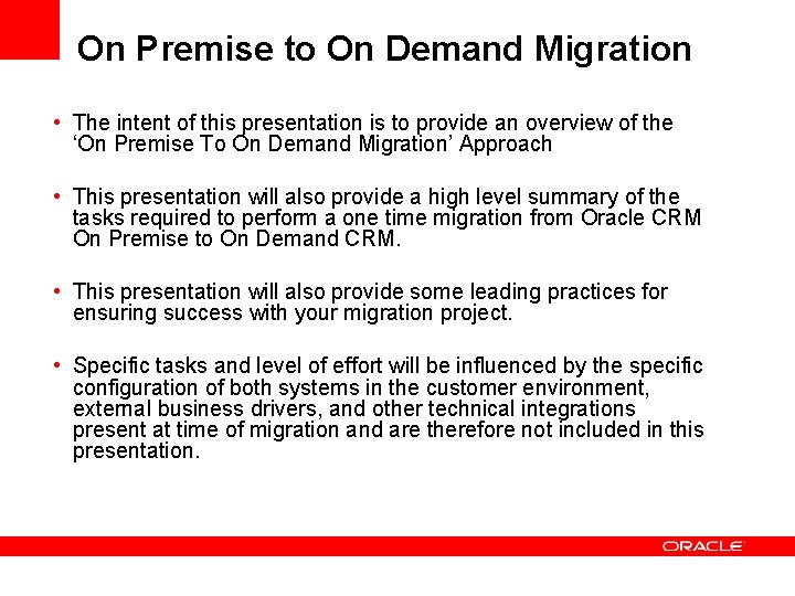 On Premise to On Demand Migration • The intent of this presentation is to