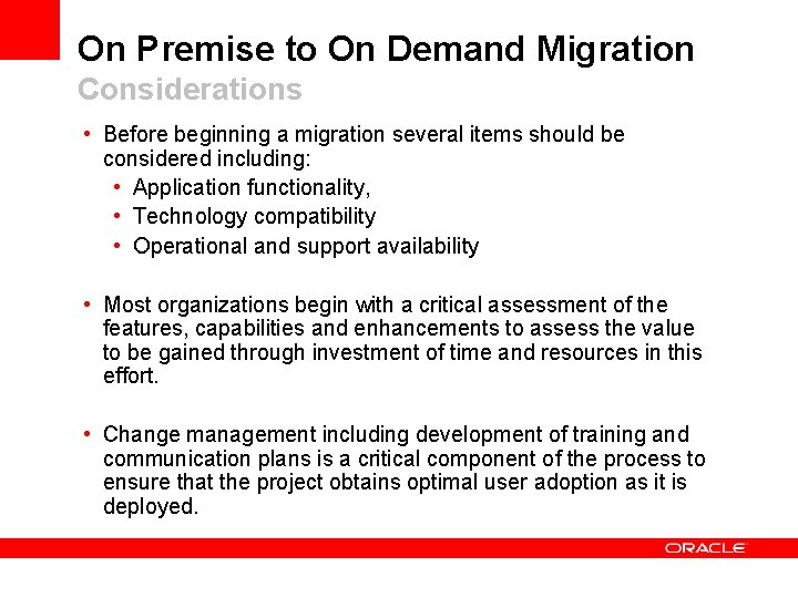 On Premise to On Demand Migration Considerations • Before beginning a migration several items