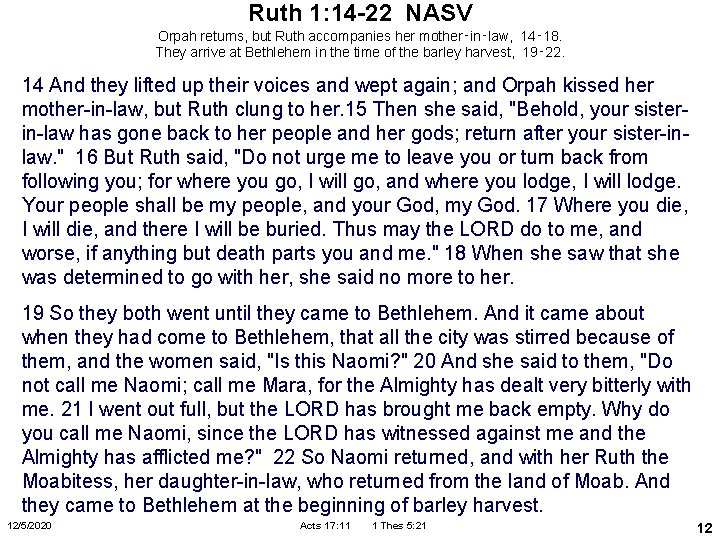 Ruth 1: 14 -22 NASV Orpah returns, but Ruth accompanies her mother‑in‑law, 14‑ 18.