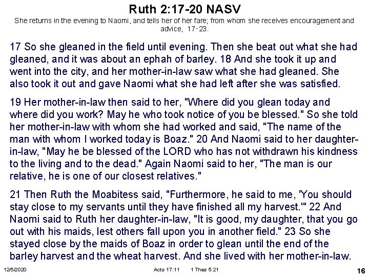 Ruth 2: 17 -20 NASV She returns in the evening to Naomi, and tells