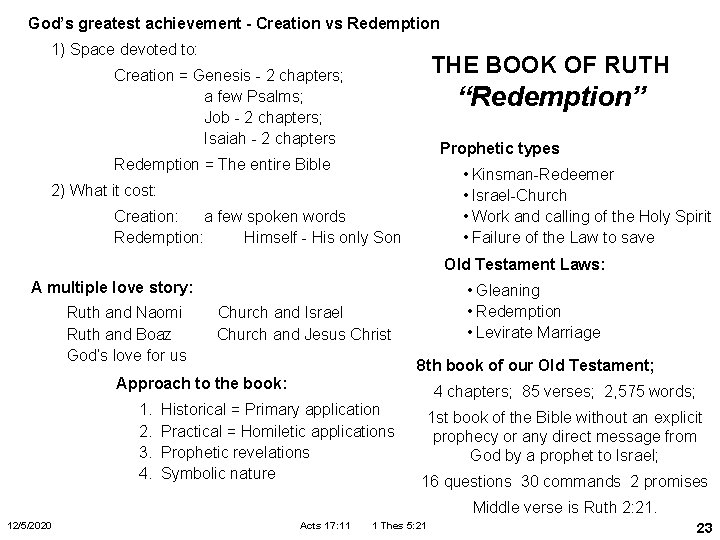 God’s greatest achievement - Creation vs Redemption 1) Space devoted to: THE BOOK OF