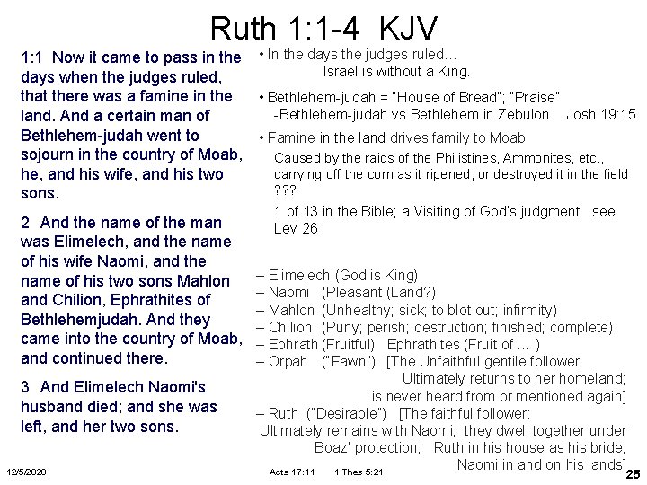 Ruth 1: 1 -4 KJV 1: 1 Now it came to pass in the