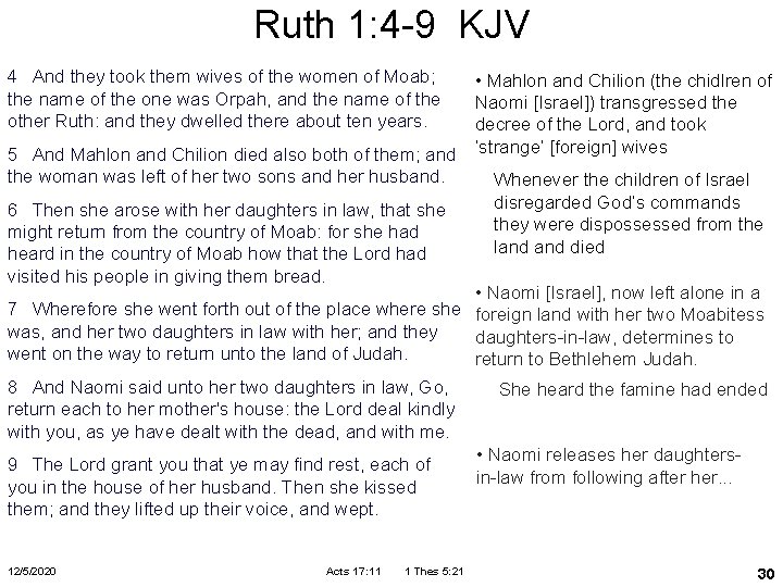 Ruth 1: 4 -9 KJV 4 And they took them wives of the women