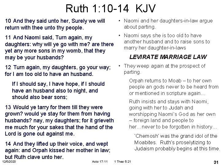 Ruth 1: 10 -14 KJV • Naomi and her daughters-in-law argue about parting. 10