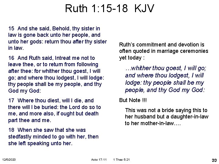 Ruth 1: 15 -18 KJV 15 And she said, Behold, thy sister in law