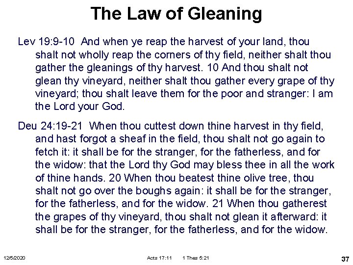 The Law of Gleaning Lev 19: 9 -10 And when ye reap the harvest