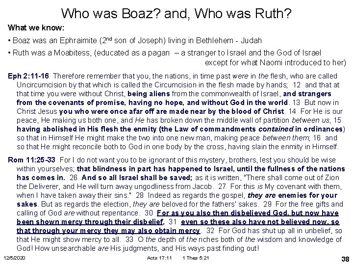 Who was Boaz? and, Who was Ruth? What we know: • Boaz was an