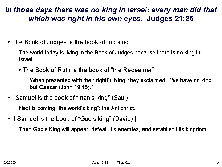 In those days there was no king in Israel: every man did that which