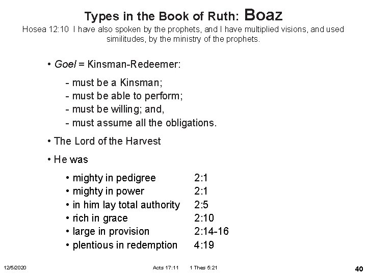 Types in the Book of Ruth: Boaz Hosea 12: 10 I have also spoken